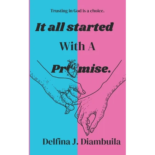 It All Started With A Promise: Trusting in God is a Choice