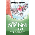 Fly Sue Bird Fly: You Can Do It