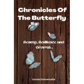Chronicles of the Butterfly: Beauty, Resilience and Growth