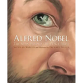 Alfred Nobel: The Man Behind the Peace Prize