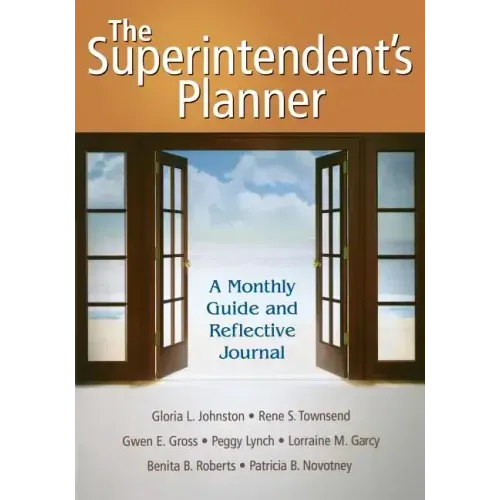 The Superintendent′s Planner: A Monthly Guide and Reflective Journal