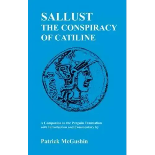Sallust: Conspiracy of Catiline: A Companion to the Penguin Translation