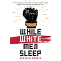 While White Men Sleep