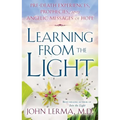 Learning from the Light: Pre-Death Experiences, Prophecies, and Angelic Messages of Hope