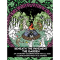 Beneath the Pavement the Garden: An Anarchist Coloring Book for All Ages