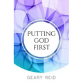 Putting God First: Putting God first is important if you want to live for Him.