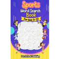 Sports Word Search Books for Kids 9-12: Sports Themed Word Search Puzzles That Kids Will Enjoy!