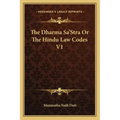 The Dharma Sa'stra or the Hindu Law Codes V1
