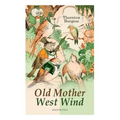 Old Mother West Wind (Illustrated): Children's Bedtime Story Book