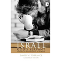 Israel, God's Servant: God's Key to the Redemption of the World