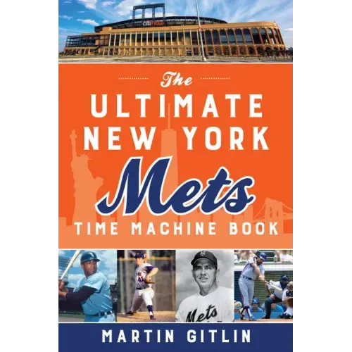 The Ultimate New York Mets Time Machine Book