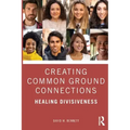 Creating Common Ground Connections: Healing Divisiveness
