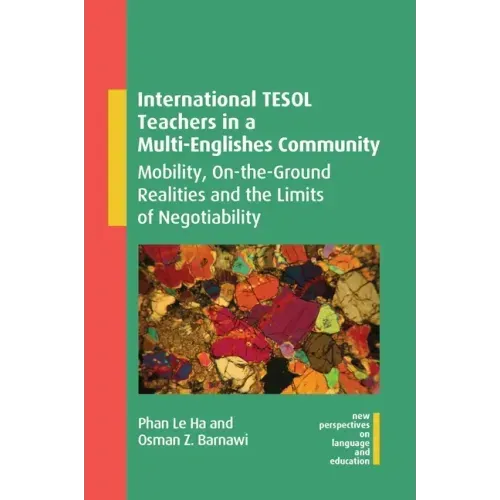 International Tesol Teachers in a Multi-Englishes Community: Mobility, On-The-Ground Realities and the Limits of Negotiability