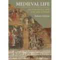 Medieval Life: Archaeology and the Life Course