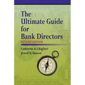 The Ultimate Guide for Bank Directors: Revised Edition