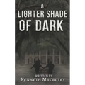 A Lighter Shade of Dark