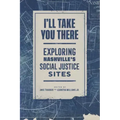 I'll Take You There: Exploring Nashville's Social Justice Sites