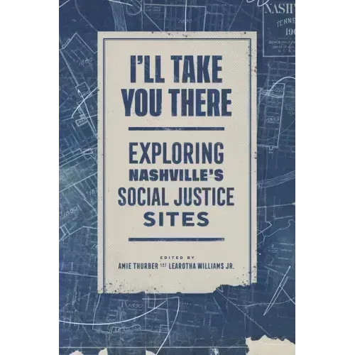 I'll Take You There: Exploring Nashville's Social Justice Sites
