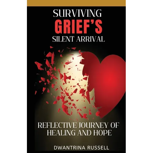 Surviving Grief's Silent Arrival
