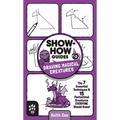 Show-How Guides: Drawing Magical Creatures: The 7 Essential Techniques & 15 Fantastical Creatures Everyone Should Know!