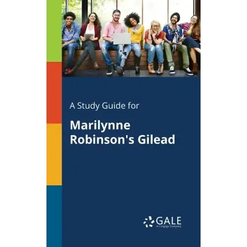 A Study Guide for Marilynne Robinson's Gilead