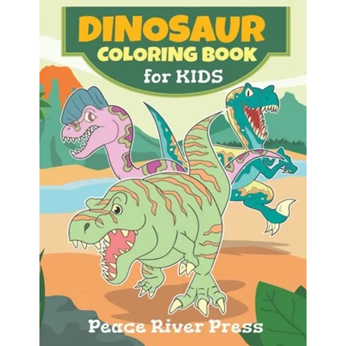 Dinosaur Coloring Book For Kids: Great Gift For Girls, Boys, Preschoolers - All Kids 3-8