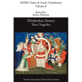 Elizabethan Seneca: Three Tragedies