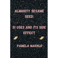 Almighty Sesame Seeds: : 51 Uses of Sesame Seed and Its Side Effects