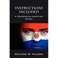 Instructions Included: A Paraguayan Adoption Story