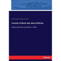 Comedy of Much Ado about Nothing: Edited with Notes by William J. Rolfe