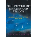 The Power of Dreams and Visions: Secret Language of the Kingdom