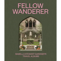 Fellow Wanderer: Isabella Stewart Gardner's Travel Albums