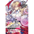 Our Last Crusade or the Rise of a New World, Vol. 10 (Light Novel): Volume 10