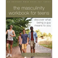 The Masculinity Workbook for Teens: Discover What Being a Guy Means to You