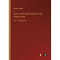 History of the Decline and Fall of the Roman Empire: Vol. 5 - in large print
