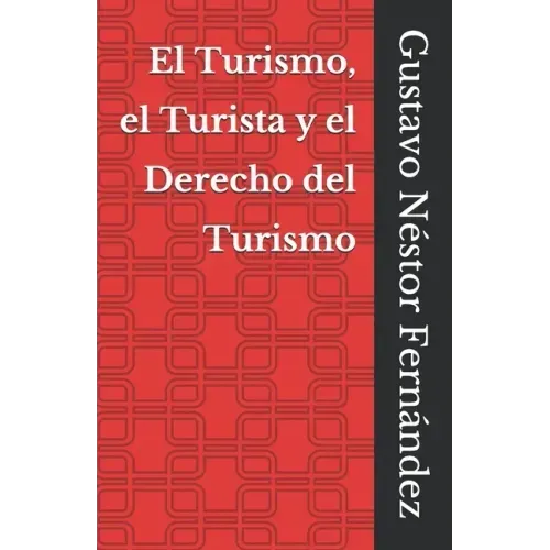 El Turismo, el Turista y el Derecho del Turismo