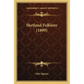 Shetland Folklore (1899)