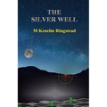 The Silver Well: True Science Fiction In The Past and Future Annals of Spying