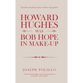 Howard Hughes Was Bob Hope in Make-Up