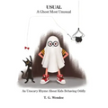 Usual: A Ghost Most Unusal: An Unscary Story About Kids Behaving Oddly