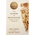 The Alchemy of Architecture: Memories and Insights from Ken Tate