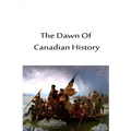 The Dawn Of Canadian History