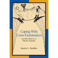 Coping with Cross-Examination and Other Pathways to Effective Testimony