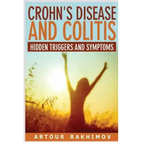 Crohn's Disease and Colitis: Hidden Triggers and Symptoms