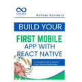 Build Your First Mobile App with React Native: A Complete Guide to Building Cross-Platform Mobile Apps