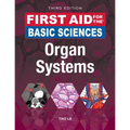 First Aid for the Basic Sciences: Organ Systems, Third Edition