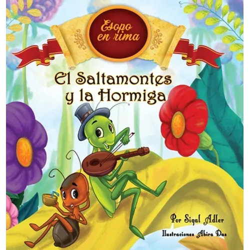 El Saltamontes y la Hormiga: Cuentos infantiles con valores (Fabulas de Esopo/ Esopo's Fabules)