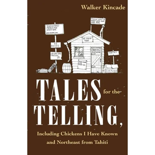 Tales for the Telling: including Chickens I Have Known and Northeast from Tahiti