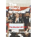 The Silent Witness: : The Murder Of RFK