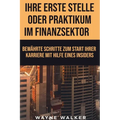 Ihre erste Stelle oder Praktikum im Finanzsektor